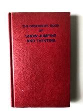 Load image into Gallery viewer, Observer Book of Show Jumping and Eventing