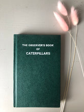 Load image into Gallery viewer, Observer book of Caterpillars