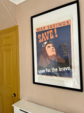 Load image into Gallery viewer, ‘Save for The Brave’ WW2 Poster