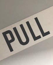 Load image into Gallery viewer, Vintage Double sided Sign, &#39;PULL/ LADIES&#39;