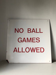 Vintage ‘NO BALL GAMES’ Sign