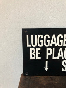 NEW -  ‘Luggage Must not be placed’ sign