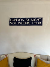 Load image into Gallery viewer, Vintage Bus Blind ‘London by Night Sightseeing Tour’