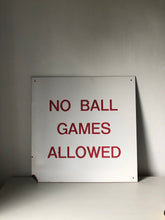 Load image into Gallery viewer, Vintage ‘NO BALL GAMES’ Sign