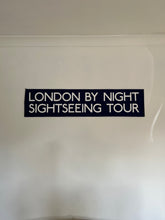 Load image into Gallery viewer, Vintage Bus Blind ‘London by Night Sightseeing Tour’