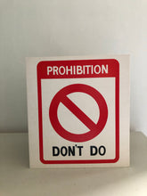 Load image into Gallery viewer, Vintage Double sided Sign, &#39;PROHIBITION DON&#39;T DO&#39;