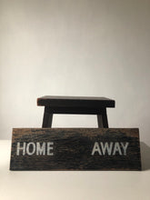 Load image into Gallery viewer, Vintage ‘Home/Away’ Wooden sign