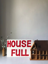 Load image into Gallery viewer, Vintage Wooden ‘House Full’ Prop sign