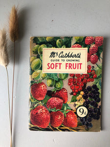 1950s Gardening booklet, Soft Fruit